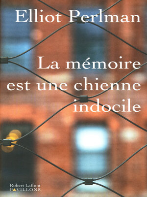 cover image of La Mémoire est une chienne indocile